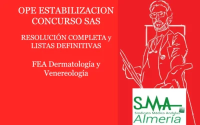 OPE ESTABILIZACION CONCURSO SAS RESOLUCIÓN COMPLETA y LISTAS DEFINITIVAS SUPERAN CONCURSO FEA Dermatología y Venereología.