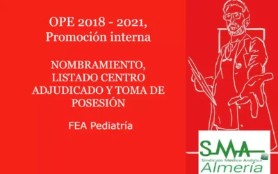 OPE 2018 – 2021. NOMBRAMIENTO, LISTADO CENTRO ADJUDICADO Y TOMA DE POSESIÓN. FEA Pediatría, promoción interna