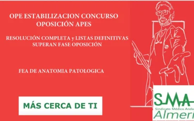 OPE ESTABILIZACION CONCURSO OPOSICIÓN APES. RESOLUCIÓN COMPLETA y LISTAS DEFINITIVAS SUPERAN FASE OPOSICIÓN. FEA ANATOMIA PATOLOGICA