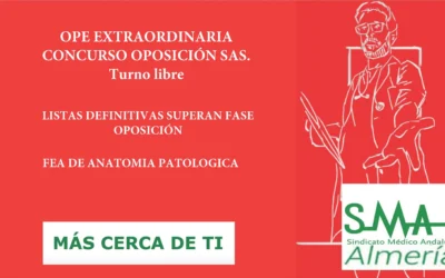 OPE EXTRAORDINARIA CONCURSO OPOSICIÓN SAS. Turno libre. LISTAS DEFINITIVAS SUPERAN FASE OPOSICIÓN. FEA ANATOMIA PATOLOGICA