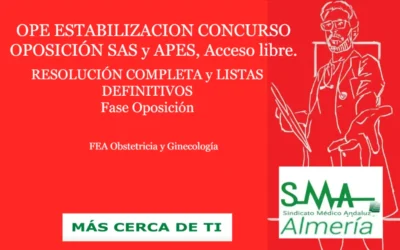 OPE ESTABILIZACION CONCURSO OPOSICIÓN SAS y APES. RESOLUCIÓN COMPLETA y LISTAS DEFINITIVAS SUPERAN FASE OPOSICIÓN. FEA Obstetricia y Ginecología, acceso libre.