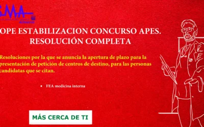 OPE ESTABILIZACION CONCURSO APES. Resoluciones por la que se anuncia la apertura de plazo para la presentación de petición de centros de destino, para las personas candidatas que se citan de las siguientes especialidades. FEA Medicina Interna