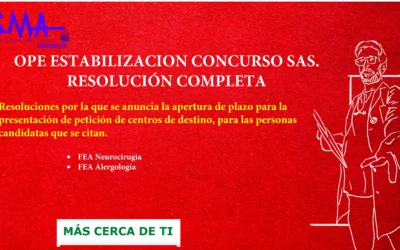 OPE ESTABILIZACION CONCURSO SAS. Resoluciones por la que se anuncia la apertura de plazo para la presentación de petición de centros de destino, para las personas candidatas que se citan de las siguientes especialidades. FEA Neurocirugía y FEA Alergología.